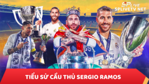 Tiểu sử cầu thủ Sergio Ramos